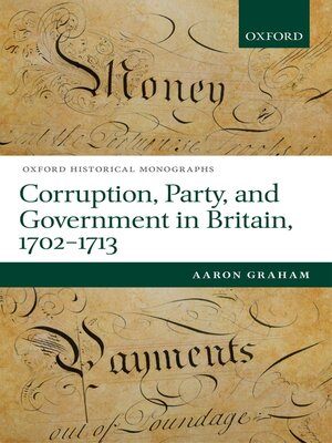 cover image of Corruption, Party, and Government in Britain, 1702-1713